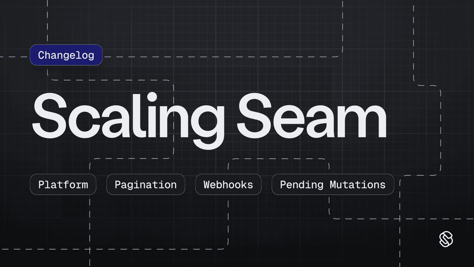 Changelog image for Scaling Seam